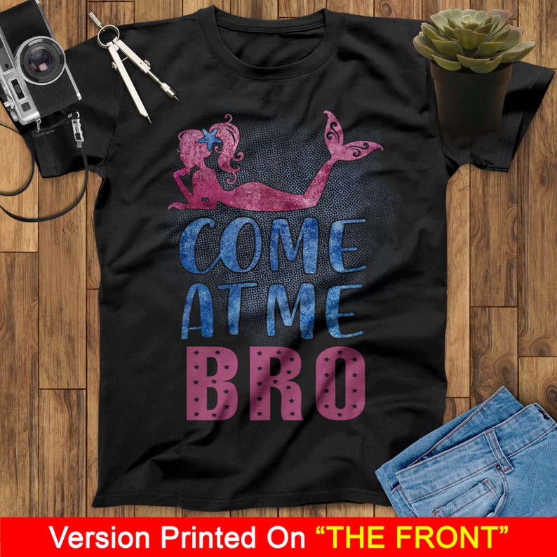 Come At Me Bro Mermaid T-Shirt, Little Mermaid T-Shirt, Ariel T Shirt, Sea T-Shirt, Fish T-Shirt, Birthday Mermaid Lovers Shirt image 1