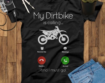 My Dirt Bike Is Calling And I Must Go Motocross Shirt, Motorcycle Shirt, Dirt Bike Gift Motocross Gift, Off Road Motocross Dirt Bike T Shirt