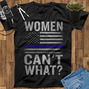Women Can&#39;t What Military Police Strong Women Police Women Shirt, Police Officer Gifts, Police The Police Shirt, Police Women Gifts