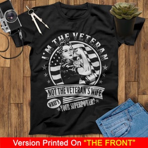 I'm The Veteran Not The Veteran es Wife What Your Superpower Female Veteran Shirt für Frauen Veteran, Army Veteran, Veterans Day Geschenk Shirt