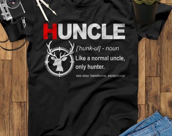 Huncle Definition Like A Normal Uncle Only Hunter Hunting Shirt, Hunting Gift, Outdoor Shirt, Father's Day Shirt, Mothers Day Gift