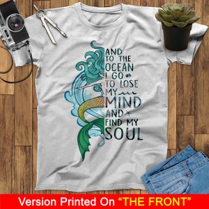 And To The Beach I Go To Lose My Mind And Find My Soul Mermaid T-Shirt, Ariel T Shirt, Little Mermaid T-Shirt, Birthday Mermaid Lovers Shirt