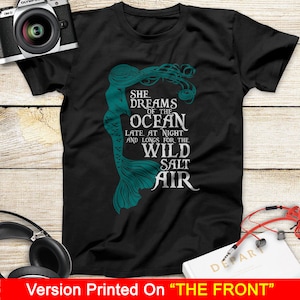 She Dreams Of The Ocean Late At Night And Longs For The Wild Salt Air Mermaid Shirt, Personalized Mermaid Shirt, Mermaid Lovers Shirt