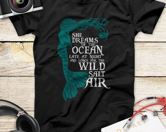She Dreams Of The Ocean Late At Night And Longs For The Wild Salt Air Mermaid Shirt, Personalized Mermaid Shirt, Mermaid Lovers Shirt