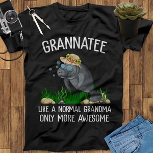 Grannatee Like A Normal Grandma Only More Awesome Manatee Shirt, Beach Shirt Spirit Animal Manatee Gifts, Gift For Women, Women Graphic Tee