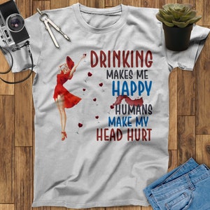 Drinking Make Me Happy Humans Head Hurt Wine Shirt, Wine Gifts, Wine Lover Gift, Wine Lover, Wine TShirt, Gift For Wine Lovers