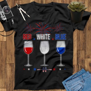 July 4th Shirt Wine Shirt, Wine Gifts, Wine Lover Gift, Wine Lover, Wine TShirt, Gift For Wine Lovers
