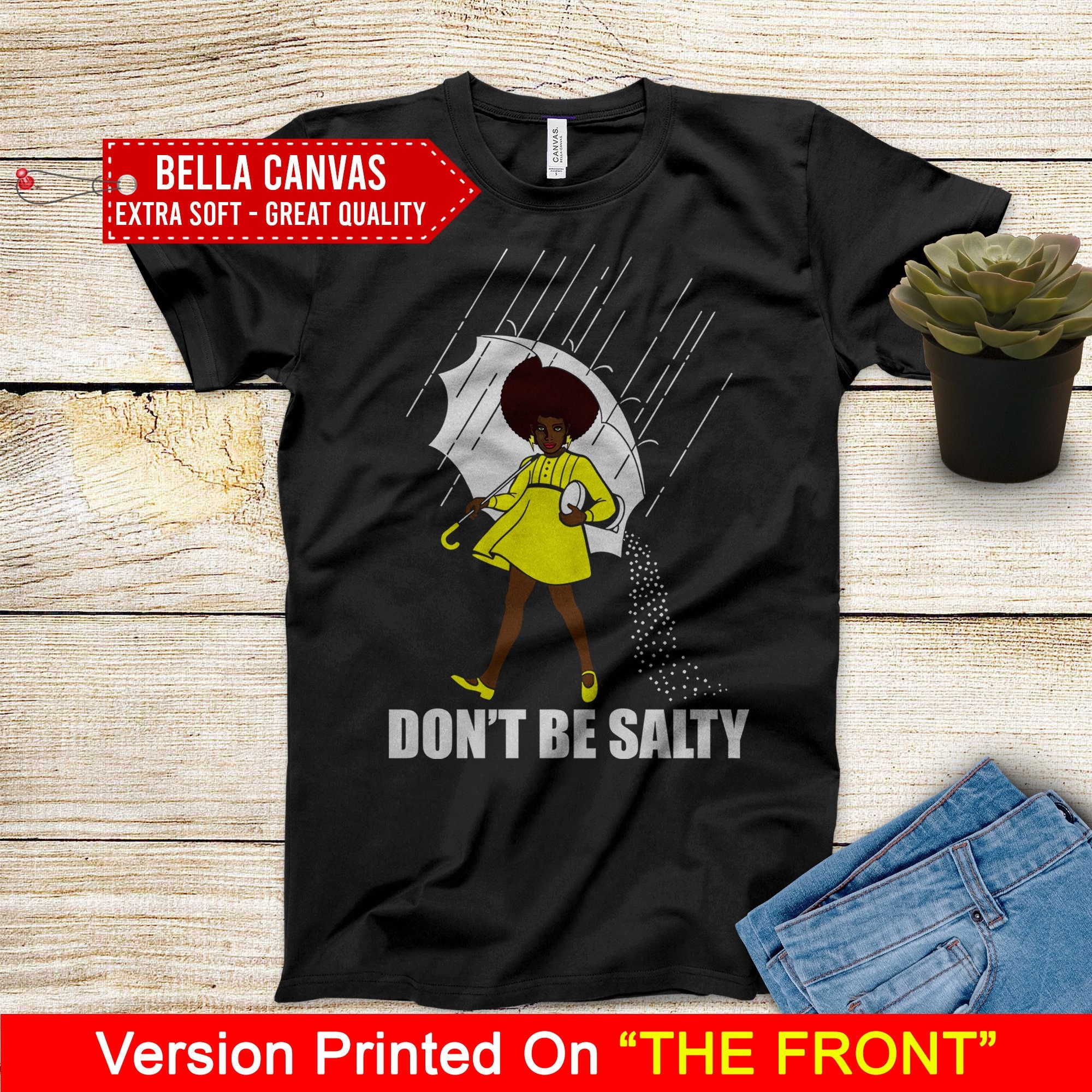 Ne soyez pas salé Black Girl Shirt, Black Lives Matter Shirt, Black Women Shirt, Black Pride Shirt, Melanin Shirt