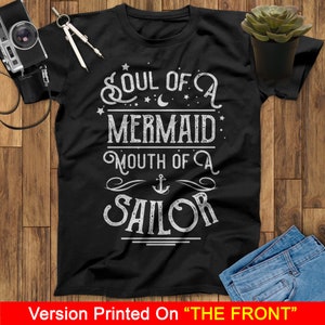 Soul Of A Mermaid Mouth Of A Sailor For Birthday Gifts T-Shirt  Mermaid T-Shirt, Little Mermaid T-Shirt, Birthday Mermaid Lovers Shirt