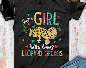 Just A Girl Who Loves Leopard Geckos Shirt, Reptile Shirt, Crested Gecko, Leopard Geckos Print Art, Valentines Shirt, Best Friend Shirts