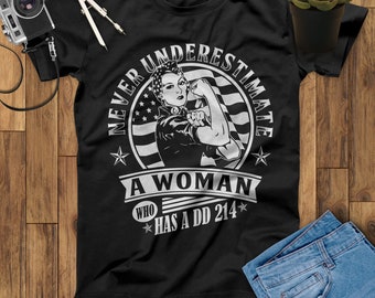 Never Underestimate A Woman Who Has A DD214 Female Veteran T Shirts For Woman Veteran, Army Veteran, Veterans Day Gift Shirt