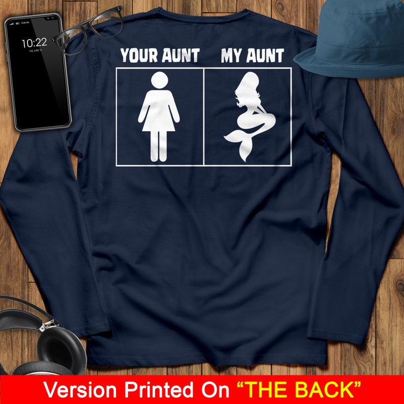 Puede incluir: Camiseta de manga larga azul marino con texto blanco que dice "Your Aunt My Aunt" y una silueta de una mujer a la izquierda y una sirena a la derecha.