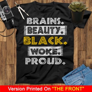 Brains Beauty Black Woke Proud Black History Month Unisex T Shirt, Black Lives Matter Shirt, Black History Month Shirt, Black Pride Shirt