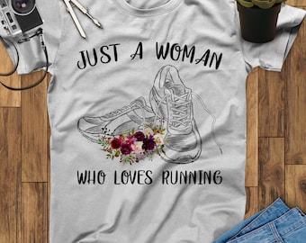 May include: Gray t-shirt with the text "Just a woman who loves running" and a drawing of running shoes with flowers.