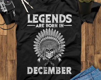 Les légendes naissent en décembre Chemise de crâne amérindienne, chemise d’anniversaire, cadeaux d’anniversaire, cadeau de fête des pères, cadeau de fête des mères