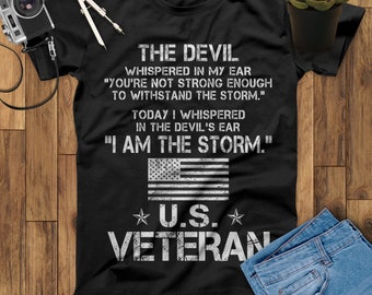 Today I Whispered In The Devil's Ear I Am The Storm US Veteran T-Shirts Military Shirt Army Veteran Flag T-Shirts