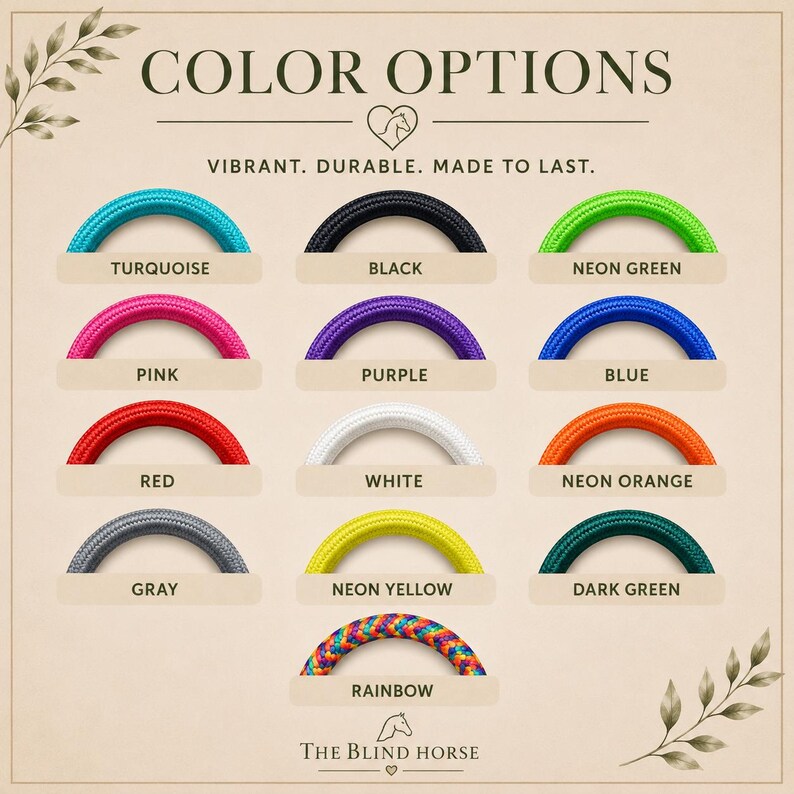May include: A color chart displaying thirteen curved segments of braided rope in turquoise, black, neon green, pink, purple, blue, red, white, neon orange, gray, neon yellow, dark green, and rainbow. Text includes COLOR OPTIONS and THE BLIND HORSE.