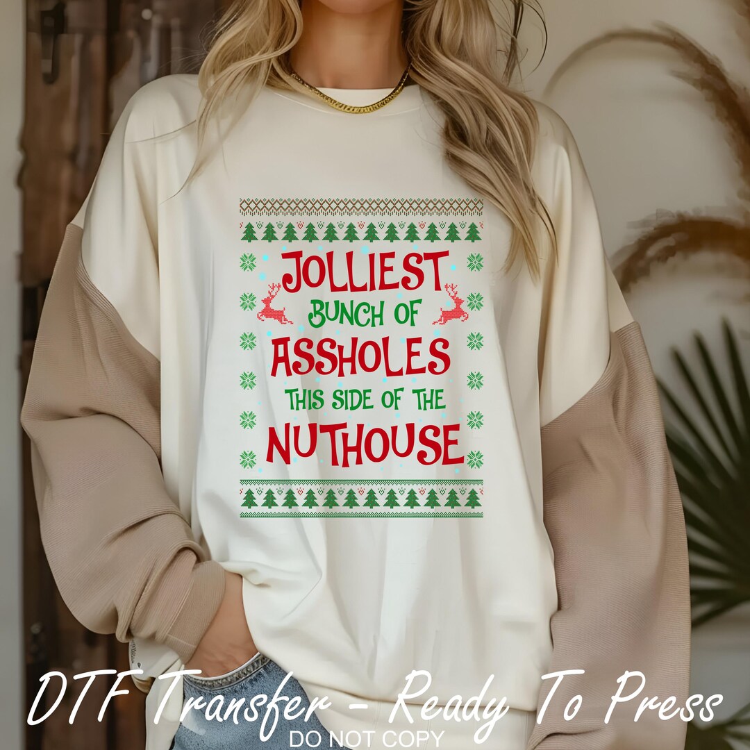 Jolliest Bunch of A**holes This Side of the Nut House Dtf Ready to ...
