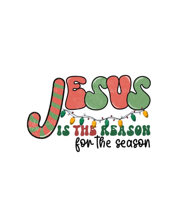 Jesus is the Reason for the Season Sublimation Transfer Ready - Etsy