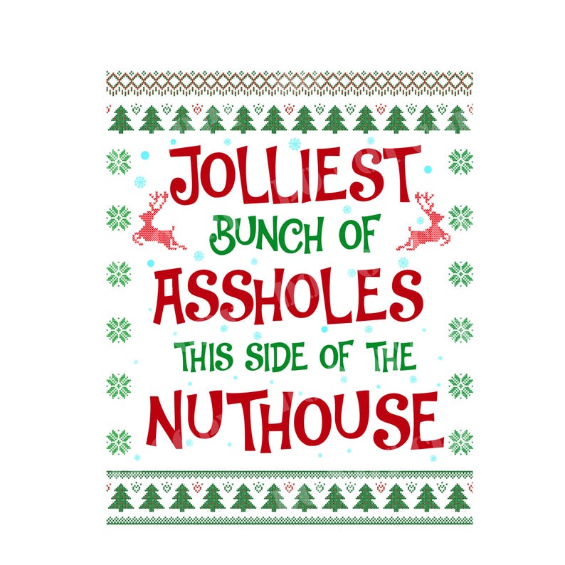Jolliest Bunch of A**holes This Side of the Nut House Dtf Ready to ...