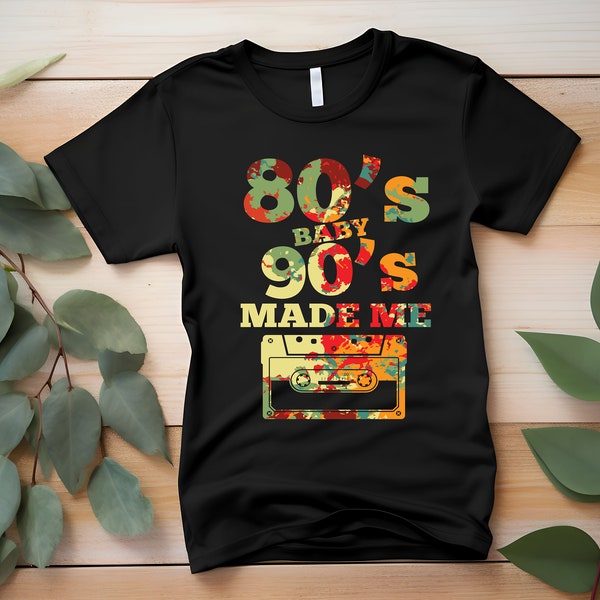 80's Baby 90's Made Me Retro Cassette Tape T-Shirt, Sweater, Denim Transfer DTF Transfer Ready To Press Full Color Image