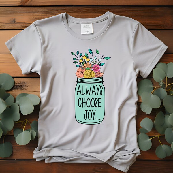 Always Choose Joy Boho Mason Jar Floral T-Shirt, Sweater, Denim Transfer DTF Transfer Ready To Press Full Color Image