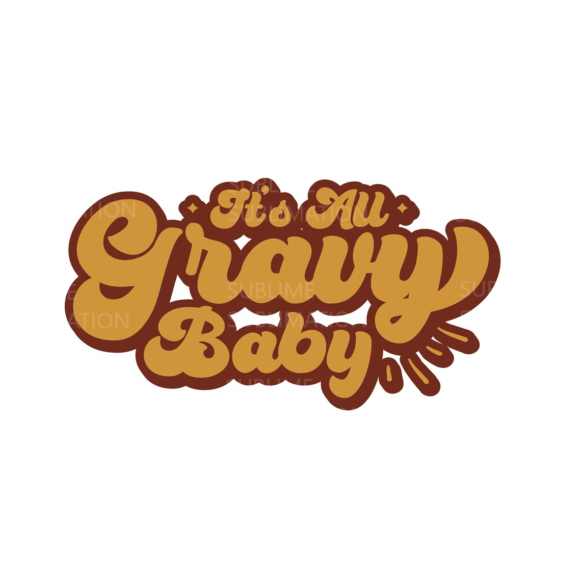 Its All Gravy Baby Retro Vintage Sublimation Transfer Ready to Etsy