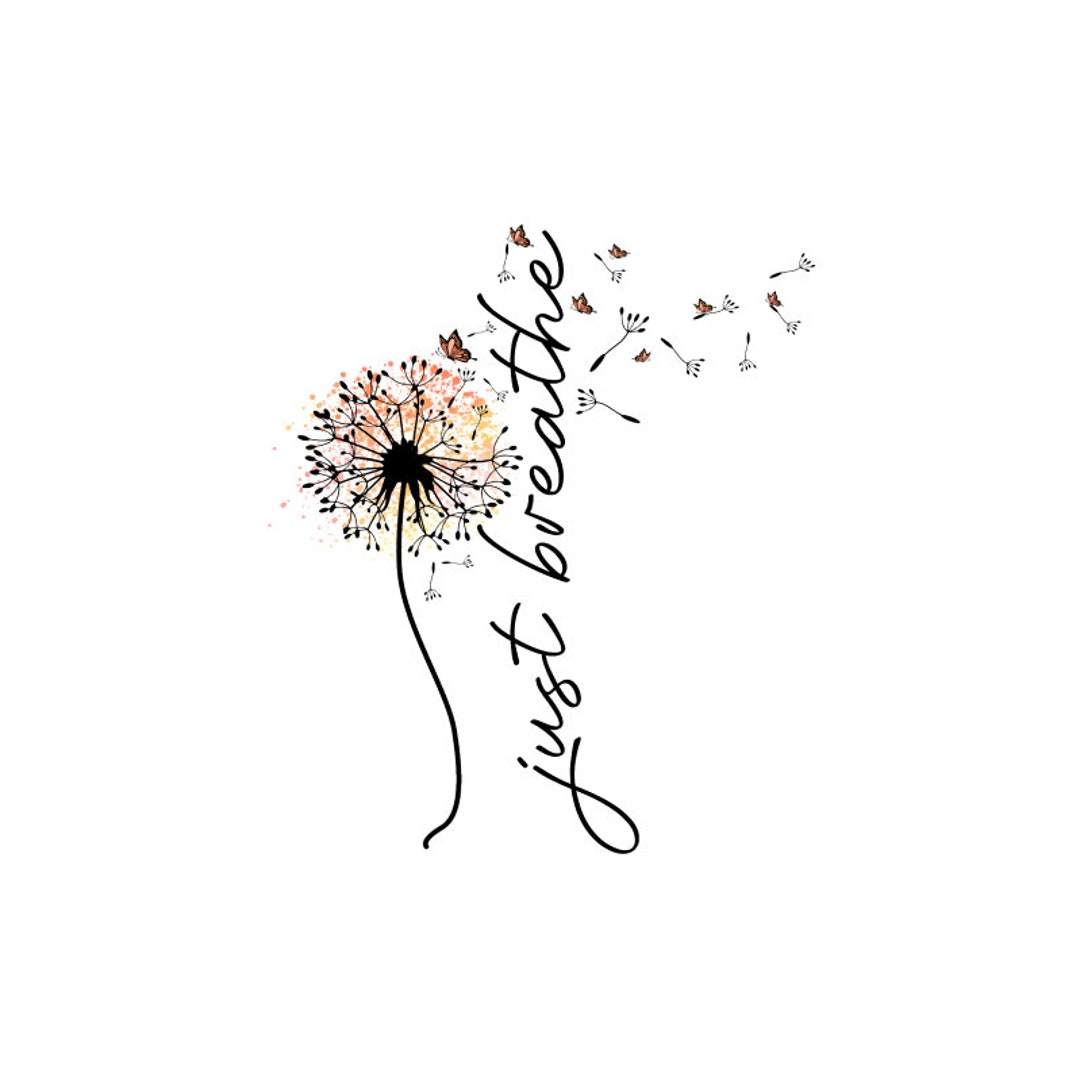 Just Breathe Dandelion Sublimation Transfer Ready to Press Etsy