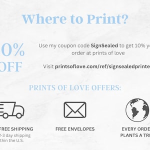May include: Text graphic with the words "Where to Print?" and "10% OFF." It also includes the text "Use my coupon code SignSealed to get 10% your order at prints of love" and "Visit printsoflove.com/ref/signsealedprinted."