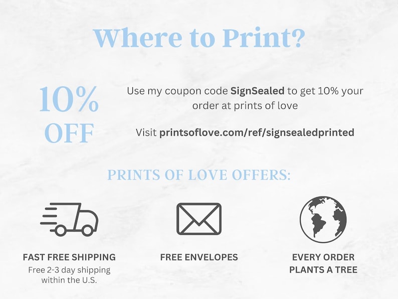 May include: Text graphic with the words "Where to Print?" and "10% OFF." It also includes the text "Use my coupon code SignSealed to get 10% your order at prints of love" and "Visit printsoflove.com/ref/signsealedprinted."