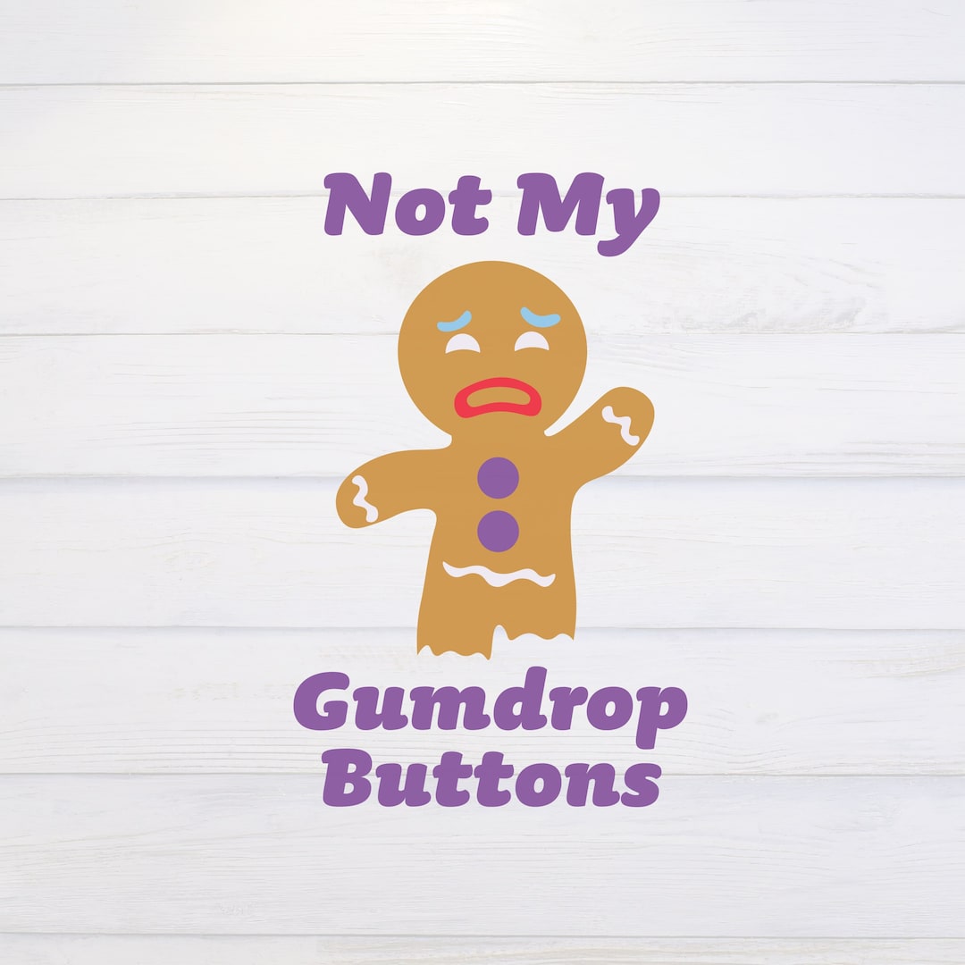 Not My Gumdrop Buttons SVG & PNG Files - Etsy