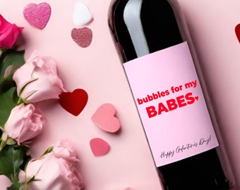 Bubbles For My Babes Galentine Wine Label * Champagne Label * Galentine Gift * Galentine's Day * Friend Valentine's Day Gift *