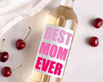 Funny Mother's Day Wine Labels * Mother's Day Gift * Best Mom Ever * Happy Mother's Day * Mum * Mommy * Gift for Mom * Liquor Label