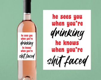 Funny Christmas Gifts Christmas Gifts Holiday Gifts He Sees You When Youre Drinking He Knows When Youre Shit Faced Wine Glass Gifts 