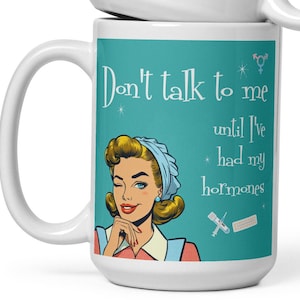 Don't talk to me before HRT - White glossy mug