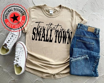 Try That In A Small Town PNG | Country PNG | Western PNG | Digital Download | Sublimation Design | Custom Design | Small Town Png