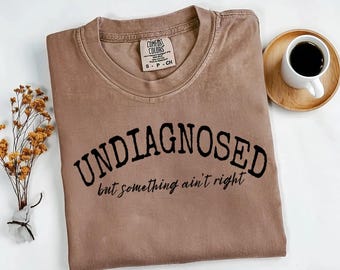 Undiagnosed But Something Ain't Right PNG | Funny Mental Health Humor PNG | Sarcastic Retro PNG | Digital Download