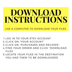 May include: Yellow background with black text that reads "DOWNLOAD INSTRUCTIONS" and "USE A COMPUTER TO DOWNLOAD YOUR FILES".  The text below lists five steps for downloading files from Etsy.