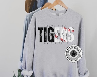 Leave it all on the field Tigers Baseball PNG, Game Day Team Shirt Design, Baseball Sublimation Graphic, School Spirit, Instant Download