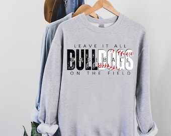 Leave it all on the field Bulldogs Baseball PNG | Bulldogs Digital Download | Custom Digital | Bulldogs PNG | Bulldogs Baseball PNG