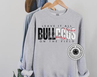 Leave it all on the field Bulldogs Baseball PNG, Team Mascot Shirt Design, Game Day Baseball Graphic, School Spirt, Instant Download