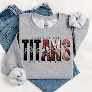 Leave it all on the field Titans Football PNG | Sublimation Design | Sublimation | Digital Download | Titans PNG | Custom Digital