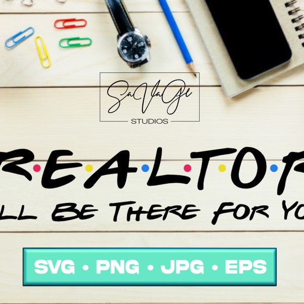 Realtor I'll Be There For You svg, Realtor svg, I'll Be there for you svg, Cricut svg, Cricut cut file, Silhouette svg, Cut Files, digital