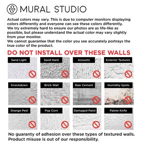 May include: A graphic with a red circle and a diagonal line through it, indicating 'Do Not Install Over These Walls'. The graphic lists 12 different types of textured walls, including Sand Light, Sand Hard, Acoustic, Exterior Textures, Knockdown, Brick Wall, Raw Cement, Humidity Spots, Orange Peel, Pop Corn, Damaged Paint, and Palete Knife. The text 'No guaranty of adhesion over these types of textured walls. Product misuse is out of our responsibility.' is at the bottom of the graphic.