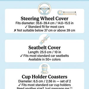 Puede incluir: Gu&iacute;a de tallas para accesorios de coche. Incluye medidas para fundas de volante (di&aacute;metro 35,6-39,4 cm), fundas de cintur&oacute;n de seguridad (25,5 cm de largo) y posavasos (6,5 cm de di&aacute;metro).