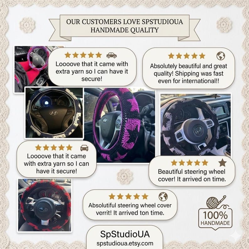 May include: Handmade steering wheel covers in various colors and patterns are shown. The covers are crocheted and feature designs like stars and geometric shapes. The text "OUR CUSTOMERS LOVE SPSTUDIOUA HANDMADE QUALITY" is displayed.
