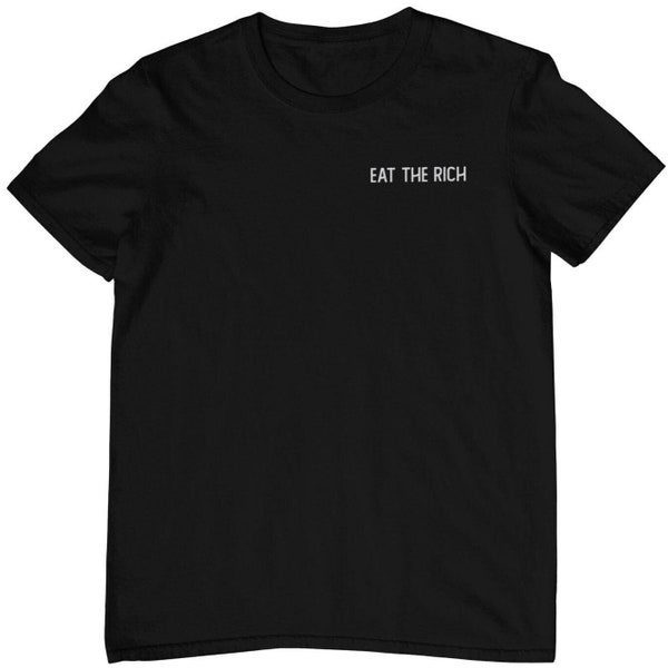 Eat The Rich T-Shirt - Motiv gestickt - Antikapitalismus Sozialismus Statement - besticktes Shirt aus nachhaltiger Baumwolle