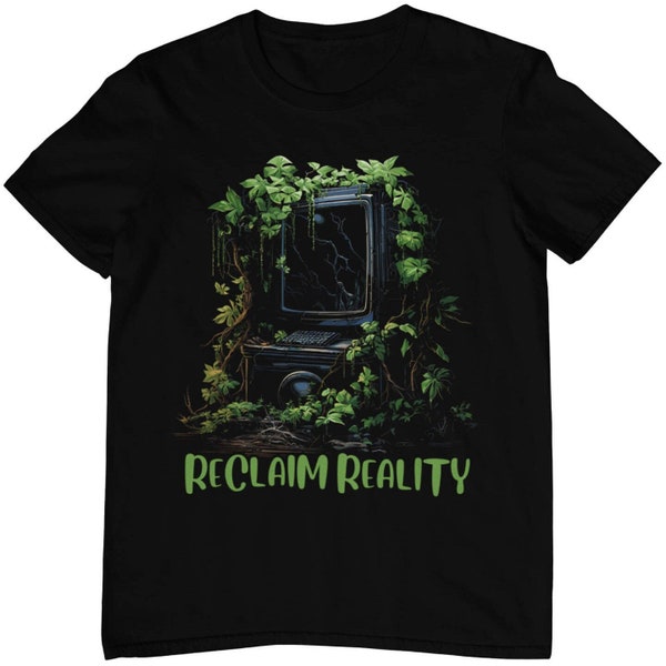 Reclaim Reality T-Shirt - Digital Awareness - Technik Detox Offline Outfit - Nature is healing - Technologie Pause - Bewusstsein schärfen