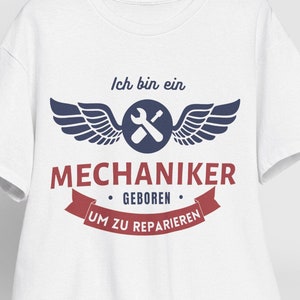 Mechanic T-Shirt I am a mechanic born to repair. Gifts for mechanics, cool shirts for craftsmen, car mechanics