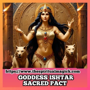 Powerful Goddess Ishtar Pact to Grant Power, love, success, Unlimited wishes, revenge, angel, paranormal, spirit companion